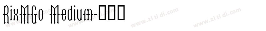 RixMGo Medium字体转换 RixMGo Medium字体转换